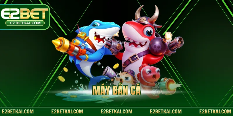 Máy Bắn Cá - Tổng Quan Chi Tiết Về Các Dòng Hiện Nay